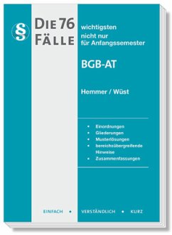 Die 76 wichtigsten Fälle BGB AT - Hemmer, Karl-Edmund;Wüst, Achim