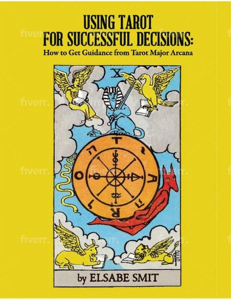 Using Tarot for Successful Decisions: How to Get Guidance from Tarot Major Arcana (eBook, ePUB) Using Tarot for Successful Decisions: How to Get Guidance from Tarot Major Arcana (eBook, ePUB)