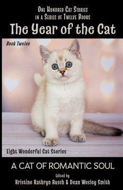 The Year of the Cat: A Cat of Romantic Soul (eBook, ePUB) - Smith, Dean Wesley; Rusch, Kristine Kathryn; Reed, Annie; Sharp, Anthea; Kilgore, Kari; Elizabeth, Bonnie; Silverthorne, Lisa