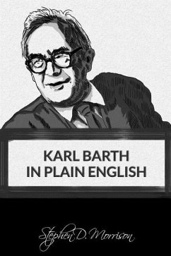 Karl Barth in Plain English - Morrison, Stephen D