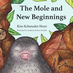 The Mole and New Beginnings: Children's rhyme story book - Schreuder, Kim Horn