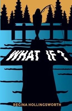 What If: All of us have some 'What if's. What If I didn't make that decision? What If that choice was not made for me? These de - Hollingsworth, Regina