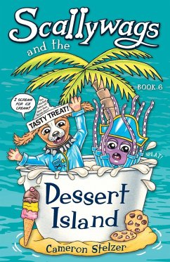 Scallywags and the Dessert Island - Stelzer, Cameron