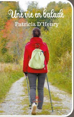 Une vie en balade - D'Henry, Patricia