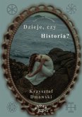 Dzieje, czy historia? (eBook, ePUB)