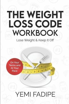 The Weight Loss Code Workbook: Lose Weight & Keep It Off - Fadipe, Yemi