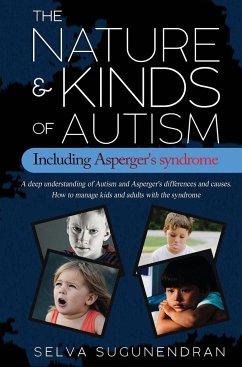 The Nature & Kinds of Autism Including Asperger's Syndrome - Sugunendran, Selva