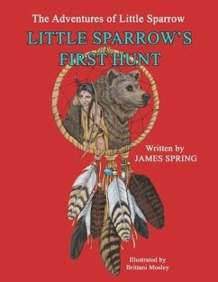 The Adventures of Little Sparrow: Little Sparrow's First Hunt - Spring, James R.