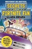 Secrets of a Fortnite Fan 3: Llama Drama (Independent & Unofficial): One Fan's Adventure Filled with Fortnite Tips!