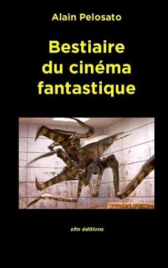 Bestiaire du cinéma fantastique - Pelosato, Alain