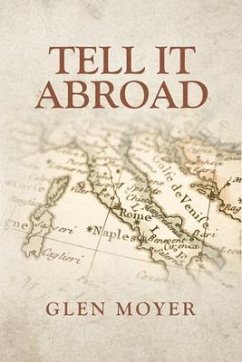Tell it Abroad (eBook, ePUB) - Moyer, Glen