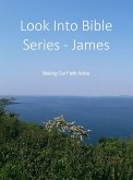 Look Into Bible Series - James: Making Our Faith Active (eBook, ePUB)