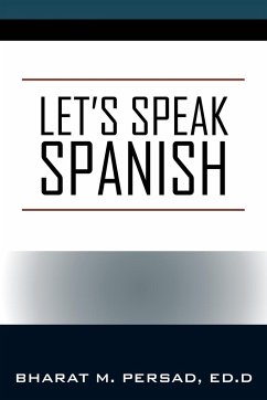 Let's Speak Spanish - Persad, Ed. D Bharat M.