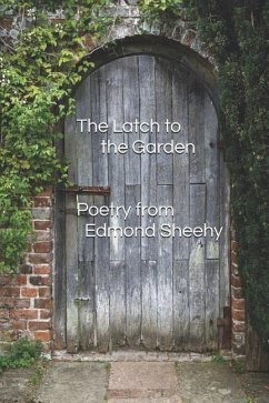 The Latch to the Garden: Poetry from Edmond Sheehy - Sheehy, Edmond