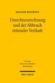 Unrechtszurechnung und der Abbruch rettender Verläufe (eBook, PDF)