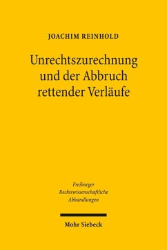 Unrechtszurechnung und der Abbruch rettender Verläufe (eBook, PDF) - Reinhold, Joachim