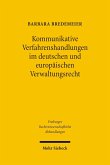 Kommunikative Verfahrenshandlungen im deutschen und europäischen Verwaltungsrecht (eBook, PDF)