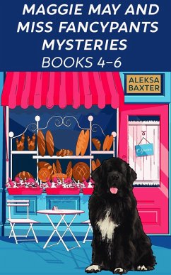 Maggie May and Miss Fancypants Mysteries Books 4 - 6 (The Maggie May and Miss Fancypants Collection, #2) (eBook, ePUB) - Baxter, Aleksa