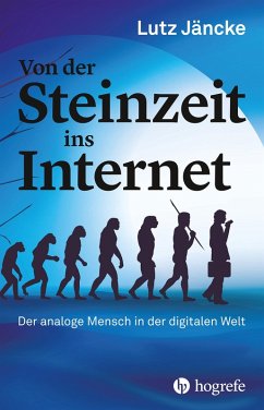 Von der Steinzeit ins Internet (eBook, ePUB) - Jäncke, Lutz