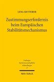 Zustimmungserfordernis beim Europäischen Stabilitätsmechanismus (eBook, PDF)