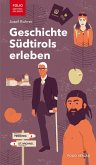 Geschichte Südtirols erleben (eBook, ePUB)