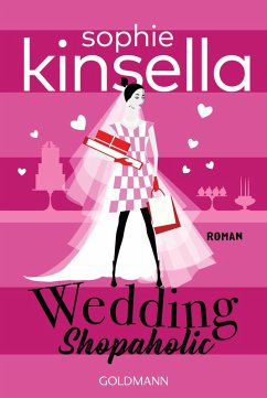 Wedding Shopaholic / Schnäppchenjägerin Rebecca Bloomwood Bd.3 (eBook, ePUB) - Kinsella, Sophie