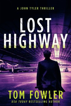 Lost Highway: A John Tyler Thriller (John Tyler Action Thrillers, #3) (eBook, ePUB) - Fowler, Tom