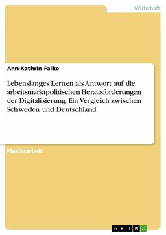 Lebenslanges Lernen als Antwort auf die arbeitsmarktpolitischen Herausforderungen der Digitalisierung. Ein Vergleich zwischen Schweden und Deutschland (eBook, PDF) - Falke, Ann-Kathrin
