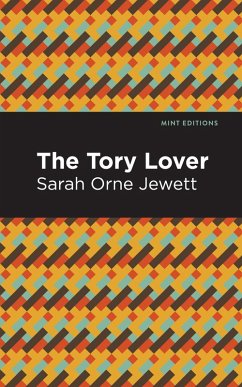 The Tory Lover (eBook, ePUB) - Jewett, Sarah Orne