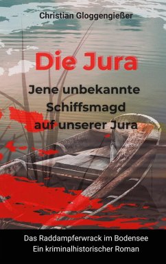 Die Jura Jene unbekannte Schiffsmagd auf unserer Jura (eBook, ePUB) Die Jura Jene unbekannte Schiffsmagd auf unserer Jura (eBook, ePUB)