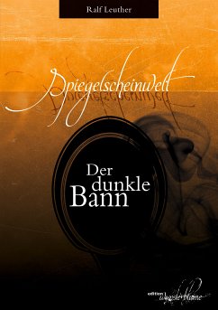 Spiegelscheinwelt: Der dunkle Bann (eBook, ePUB) - Leuther, Ralf