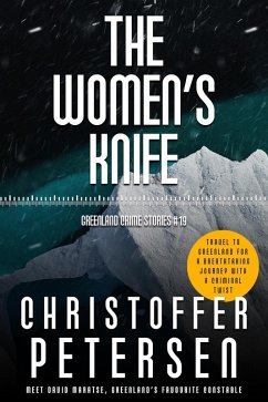 The Women's Knife (Constable David Maratse, #19) (eBook, ePUB) - Petersen, Christoffer The Women's Knife (Constable David Maratse, #19) (eBook, ePUB) - Petersen, Christoffer