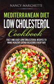 Mediterranean Diet Low Cholesterol Cookbook: Fast and Easy Low Cholesterol Recipes to Make Healthy Eating Delicious Every Day (eBook, ePUB)