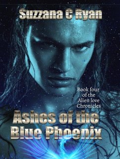 Ashes of the Blue Phoenix (Alien love Chronicles, #4) (eBook, ePUB) - Ryan, Suzzana C