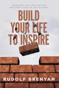 Build Your Life to Inspire (eBook, ePUB) - Brenyah, Rudolf