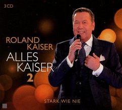 Alles Kaiser 2 (Stark Wie Nie) (3 CDs) - Kaiser,Roland