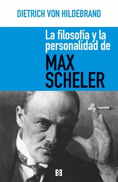 La filosofía y la personalidad de Max Scheler (eBook, ePUB) - Hildebrand, Dietrich von