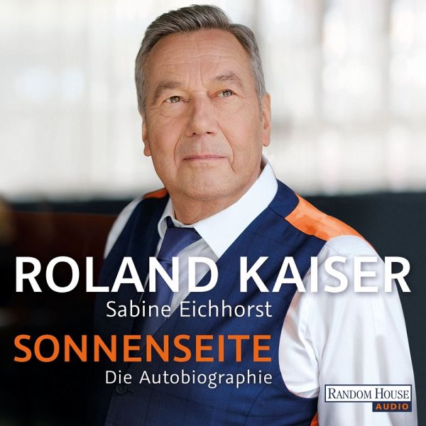 Sonnenseite (MP3-Download) von Sabine Eichhorst; Roland Kaiser - Hörbuch  bei bücher.de runterladen