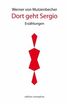 Dort geht Sergio (eBook, PDF) - Mutzenbecher, Werner von