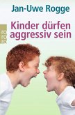 Kinder dürfen aggressiv sein (Mängelexemplar)