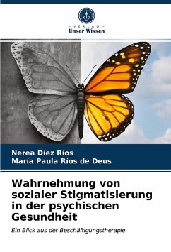 Wahrnehmung von sozialer Stigmatisierung in der psychischen Gesundheit - Díez Ríos, Nerea;Ríos de Deus, María Paula