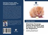 Elterliche Fürsorge, taktile Stimulation und Evolution der Sozialität bei Nagetieren