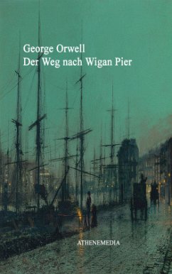 Der Weg nach Wigan Pier - Orwell, George;Blair, Eric Arthur