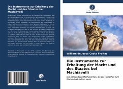 Die Instrumente zur Erhaltung der Macht und des Staates bei Machiavelli - Freitas, William de Jesus Costa