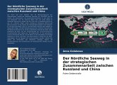 Der Nördliche Seeweg in der strategischen Zusammenarbeit zwischen Russland und China