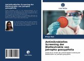 Antimikrobielles Screening der Blattextrakte von Jatropha gossypifolia