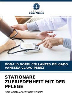 STATIONÄRE ZUFRIEDENHEIT MIT DER PFLEGE - Collantes Delgado, Donald Gorki;Clavo Pérez, Vanessa