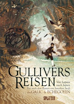 Gullivers Reisen: Von Laputa nach Japan (Graphic Novel) - Swift, Jonathan;Galic, Bertrand