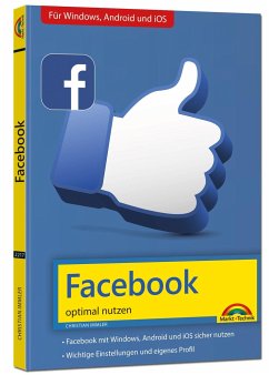Facebook - optimal nutzen - Alle wichtigen Funktionen erklärt - Tipps & Tricks - Immler, Christian