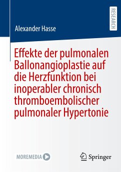 Effekte der pulmonalen Ballonangioplastie auf die Herzfunktion bei inoperabler chronisch thromboembolischer pulmonaler Hypertonie - Hasse, Alexander